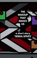 THE MAKEUP THAT MAKES US 1967571031 Book Cover