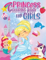 Princess Coloring Book for Girls Ages 3-9: 54 Beautiful Coloring Pages Including Princess, Unicorn and Mermaid | Cute Coloring Book for Girls, Kids, Toddlers Ages 2-4, Ages 3-9, Ages 4-8 B08NWQZRW3 Book Cover