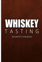 Whiskey Tasting - Beginner's Handbook: Complete Guide to Whiskey Tasting for Beginners 1500175773 Book Cover