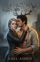 A Pact of Ash and Thorn (The Unmarked Courts) B0GPNMHV1Q Book Cover