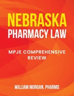 Nebraska Pharmacy Law: Mpje Comprehensive Review B0BVD7D1XG Book Cover