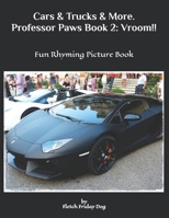 Cars & Trucks & More. Professor Paws Book 2: Vroom!! (Professor Paws Teaches) 1518875300 Book Cover