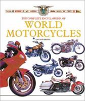 The Complete Encyclopedia of World Motorcycles 0762411112 Book Cover
