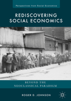 Rediscovering Social Economics: Beyond the Neoclassical Paradigm 3319512641 Book Cover