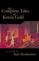 The Complete Tales of Ketzia Gold 1573660965 Book Cover