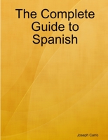 The Complete Guide to Spanish 1365614735 Book Cover