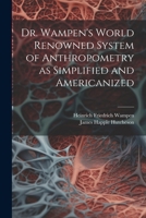 Dr. Wampen's World Renowned System of Anthropometry as Simplified and Americanized 102242792X Book Cover