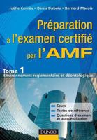 Préparation à l'examen certifié par l'AMF - Tome 1 : Environnement réglementaire et déontologique: Tome 1 : Environnement réglementaire et déontologique 2100546430 Book Cover