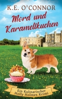 Mord und Karamellkuchen (Ein Kulinarischer Holly Holmes Krimi) 1915378540 Book Cover