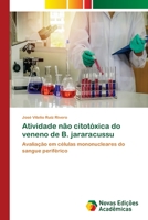 Atividade n�o citot�xica do veneno de B. jararacussu 620203470X Book Cover