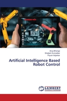 Artificial Intelligence Based Robot Control 6139819407 Book Cover