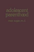 Adolescent parenthood 9401159262 Book Cover