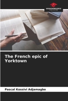 The French epic of Yorktown 6205848937 Book Cover