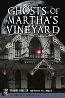 Ghosts of Martha's Vineyard 1467146463 Book Cover