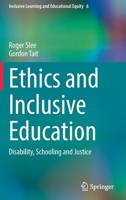 Ethics and Inclusive Education: Disability, Schooling and Justice 3030974340 Book Cover
