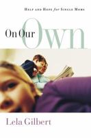 On Our Own: Help And Hope for Single Moms 160006101X Book Cover