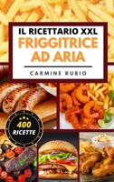 Il Ricettario XXL Friggitrice ad Aria 180283351X Book Cover