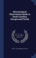Microscopical Observations Made in South Carolina, Georgia and Florida 1022214888 Book Cover