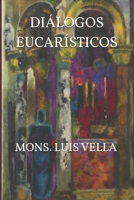 Dialogos Eucaristicos: Horas de adoracion B0C9SNKFFV Book Cover