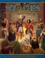 Six of Cups: A Blue Rose RPG Adventure Anthology 194916005X Book Cover