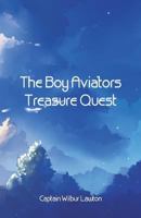 The Boy Aviators' Treasure Quest: Or, the Golden Galleon 1515374157 Book Cover