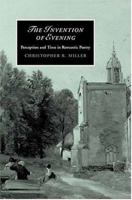 The Invention of Evening: Perception and Time in Romantic Poetry (Cambridge Studies in Romanticism) 0521123496 Book Cover
