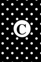 C: White Polka Dots / Monogram Initial 'C' Notebook: (6 x 9) Diary, Daily Planner 100 Lined Pages, Smooth Glossy Cover 1979737584 Book Cover