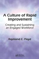 A Culture of Rapid Improvement: Creating and Sustaining an Engaged Workforce 1563273780 Book Cover