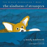 The Kindness of Strangers: The Chronicles of Winnie 0985264500 Book Cover