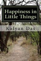 Happiness in Little Things: In Pursuit of Happiness 1519445784 Book Cover