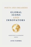 Poets and Dreamers: Global Icons and Innovators (Redefining Leadership) 1967312036 Book Cover