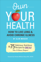 Own Your Health: How to Live Long & Avoid Chronic Disease 157067406X Book Cover