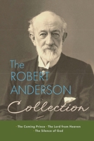 Sir Robert Anderson Collection: the Coming Prince, the Lord from Heaven, and the Silence of God 1667307312 Book Cover