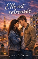 Elle est retrouvée: Une romance entre deux mondes (French Edition) B0GP6J64BV Book Cover