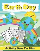 Earth Day Activity Book For Kids: A Fun and Educational Gift for Toddlers Boys and Girls How to Take Care of The Planet I Recycling I Mazes I Can Spy ... and Many More Preschoolers Activities B08Z2JL41Z Book Cover