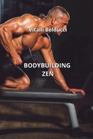 Bodybuilding Zen (Italian Edition) B0CMMRNRTP Book Cover