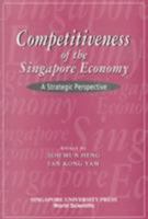 Competitiveness of the Singapore Economy: A Strategic Perspective 997169221X Book Cover