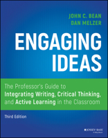 Engaging Ideas: The Professor's Guide to Integrating Writing, Critical Thinking, and Active Learning in the Classroom (Jossey Bass Higher and Adult Education Series) 0470532904 Book Cover