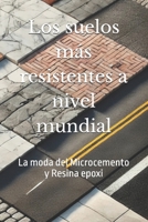 Los suelos más resistentes a nivel mundial: La moda del Microcemento y Resina epoxi (Spanish Edition) B0DVZSCDSS Book Cover