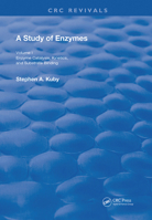 A Study of Enzymes: Enzyme Catalysts, Kinetics, and Substrate Binding 0367261227 Book Cover