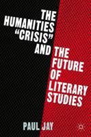 The Humanities "crisis" and the Future of Literary Studies 1349486965 Book Cover