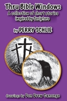 Thru Bible Windows: A collection of short stories inspired by Scripture B0H5MFPTB5 Book Cover
