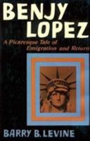 Benjy Lopez: A Picaresque Tale of Puerto Rican Emigration and Return 0465006531 Book Cover