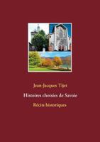 Histoires choisies de Savoie 232209594X Book Cover