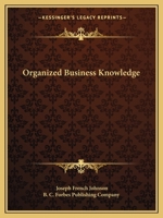 Organized Business Knowledge a Survey of Underlying Principles So Essential to B 1346861315 Book Cover