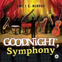 Goodnight, Symphony 1839342072 Book Cover