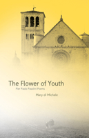 The Flower of Youth: Pier Paolo Pasolini Poems 1770410481 Book Cover