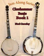 Jam Along Series: Clawhammer Banjo Book 1 1300698012 Book Cover