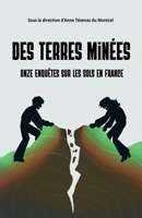 Des terres minées: Onze enquêtes sur les sols en France (French Edition) B0GXTZVP7T Book Cover