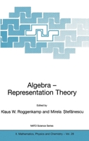 Algebra - Representation Theory (NATO Science Series II: Mathematics, Physics and Chemistry)